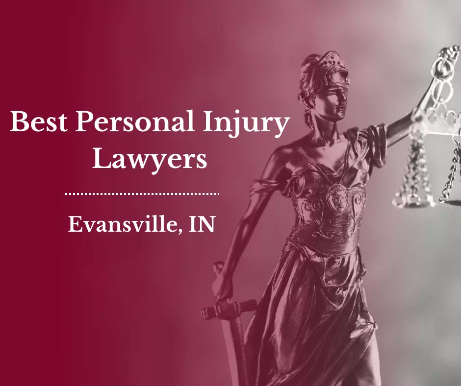 Best personal injury lawyers in Evansville, IN